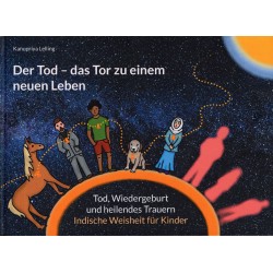 Der Tod – das Tor zu einem neuen Leben, Kanupriya Lelling