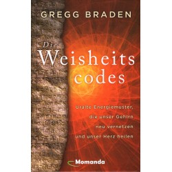 Die Weisheitscodes, Gregg Braden