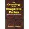 The Cosmology of the Bhagavata Purana, Richard L.Thompson